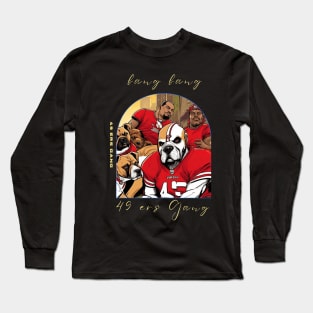 Bang Bang 49 ers Gang , 49 ers victor design Long Sleeve T-Shirt